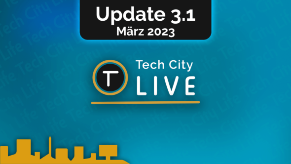 Tech City LIVE: Update 3.1 (März 2023)